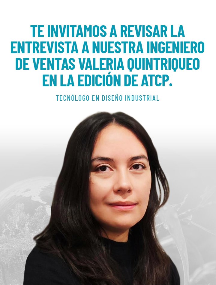 Read more about the article Te invitamos a revisar la entrevista a nuestra ingeniero de ventas Valeria Quintriqueo en la edición de ATCP.